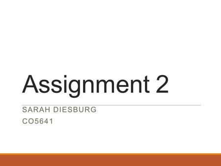 Assignment 2 SARAH DIESBURG CO5641. Assignment 2 Other tools exist to ease kernel development and debugging Pick a tool not already explained, set it.