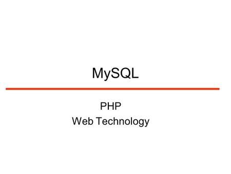 MySQL PHP Web Technology. Logging in to Command Line Start -> Programs -> AppServ -> MySQL Command Line Client Enter Password, then you’ll be working.