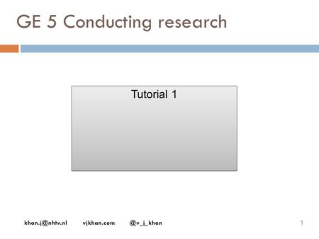 1 Tutorial 1 GE 5 Conducting research