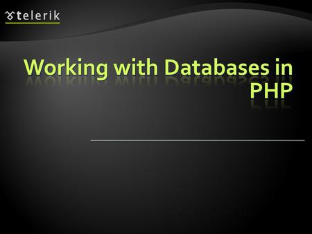 1. Connecting database from PHP 2. Sending query 3. Fetching data 4. Persistent connections 5. Best practices.