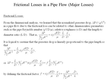 Frictional Losses in a Pipe Flow (Major Losses). Frictional Factor.