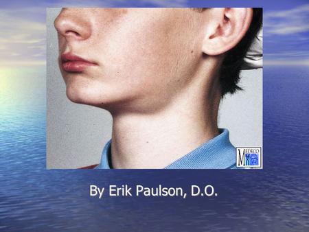 By Erik Paulson, D.O.. History CC- 15 y.o. male c/o pain and swelling in jaw. CC- 15 y.o. male c/o pain and swelling in jaw. Began yesterday, thought.