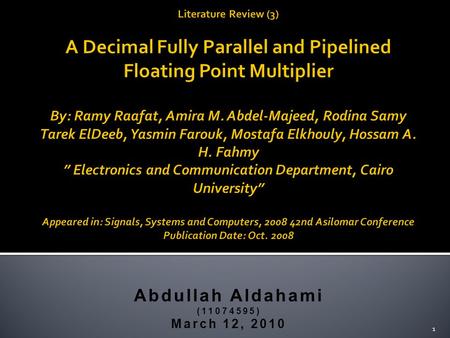 Abdullah Aldahami (11074595) March 12, 2010 1. 1. Introduction 2. Background 3. Proposed Multiplier Design a.System Overview b.Fixed Point Multiplier.