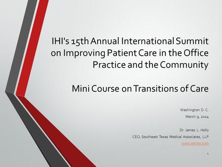 IHI's 15th Annual International Summit on Improving Patient Care in the Office Practice and the Community Mini Course on Transitions of Care Washington.