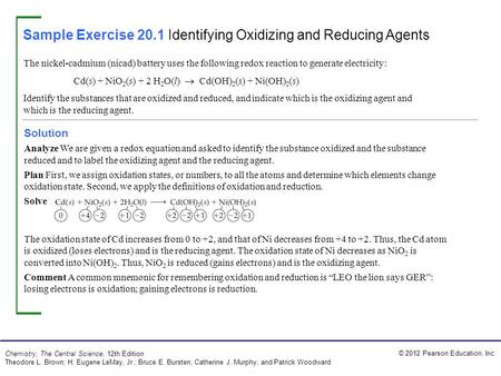 © 2012 Pearson Education, Inc. Chemistry, The Central Science, 12th Edition Theodore L. Brown; H. Eugene LeMay, Jr.; Bruce E. Bursten; Catherine J. Murphy;