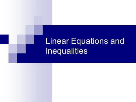 Linear Equations and Inequalities. Much education today is monumentally ineffective. All too often we are giving young people cut flowers when we should.