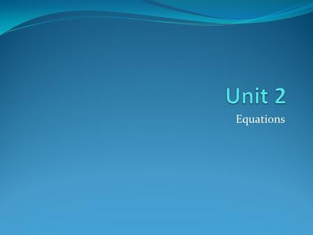 Equations. LEQ How do we determine if the solution(s) to an equation are correct?