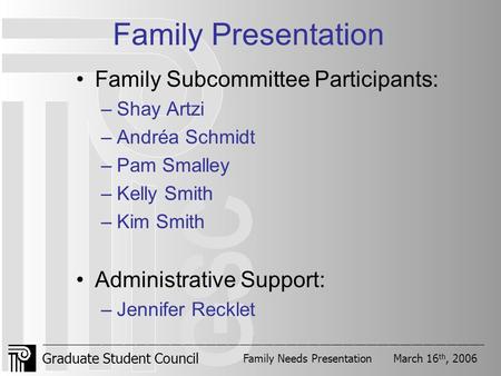 Graduate Student Council ____________________________________________________________________________________________________________________ Family Needs.