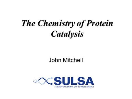 The Chemistry of Protein Catalysis