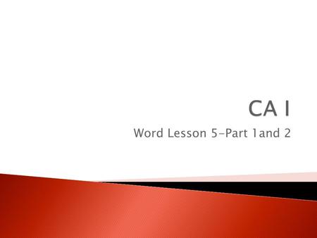 Word Lesson 5-Part 1and 2. √Paragraph Alignment√Indents alignment blocked paragraph center alignment first-line indent justified alignment hanging indent.