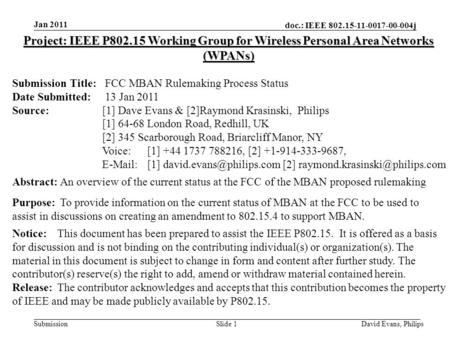 Doc.: IEEE 802.15-11-0017-00-004j Submission Slide 1 Project: IEEE P802.15 Working Group for Wireless Personal Area Networks (WPANs) Submission Title: