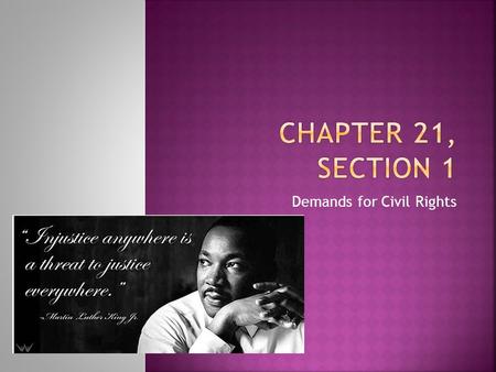 Demands for Civil Rights.  Challenging the Rule: Separate Leagues  Dodgers- 1947  MVP- 1949.