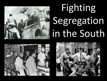 Fighting Segregation in the South. Type of Segregation De jure—by law Jim Crow laws—Made segregation the law across the South Restaurants, Buses, Trains,