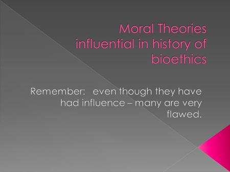  Consequentialist - an action is right or wrong based on consequences  Deontological (or nonconsequentialist) - the intrinsic nature of an action itself.