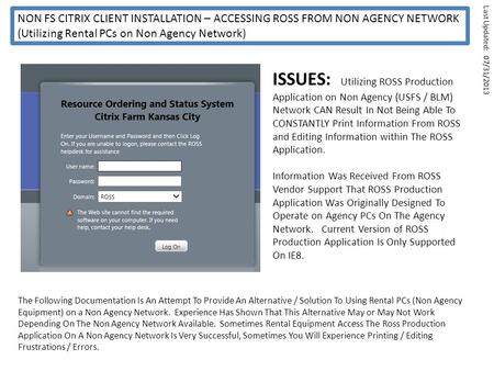 NON FS CITRIX CLIENT INSTALLATION – ACCESSING ROSS FROM NON AGENCY NETWORK (Utilizing Rental PCs on Non Agency Network) ISSUES: Utilizing ROSS Production.