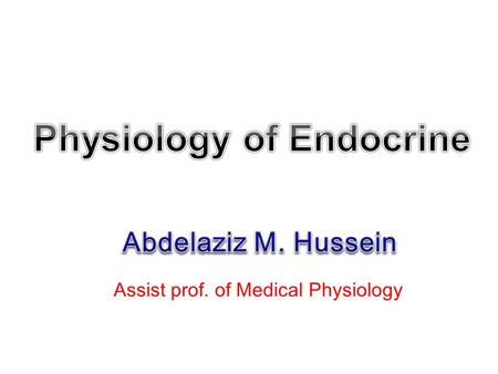 Assist prof. of Medical Physiology. Body functions are regulated by 2 systems; Nervous system Rapid onset Short duration Endocrine system Slow onset.