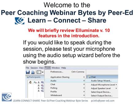 LEARN-CONNECT-SHARE Peer-Ed Peer Coaching Webinar Byte Series Welcome to the Peer Coaching Webinar Bytes by Peer-Ed Learn – Connect.