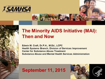 The Minority AIDS Initiative (MAI): Then and Now Edwin M. Craft, Dr. P