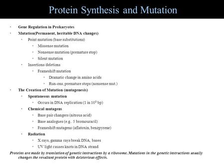 Gene Regulation in Prokaryotes Mutation(Permanent, heritable DNA changes) Point mutation (base substitutions) Missense mutation Nonsense mutation (premature.