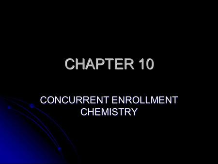 CHAPTER 10 CONCURRENT ENROLLMENT CHEMISTRY. RADIOACTIVE NUCLEI Nuclei that undergo spontaneous changes and emit energy in the form of radiation Nuclei.