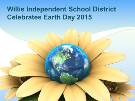 Willis Independent School District Celebrates Earth Day 2015.