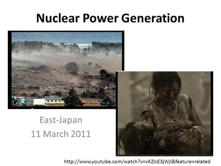 Nuclear Power Generation East-Japan 11 March 2011