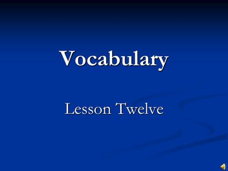 Vocabulary Lesson Twelve. Supreme (adj) Greatest in power, authority, or rank Greatest in power, authority, or rank Chinese: 极度的, 极大的, 至高的, 最高的 Example: