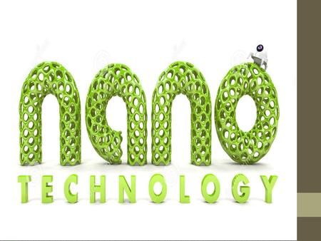 Nanotechnologie. Definition Fabrication of nanotechnology.