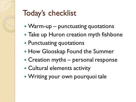 Today’s checklist Warm-up – punctuating quotations