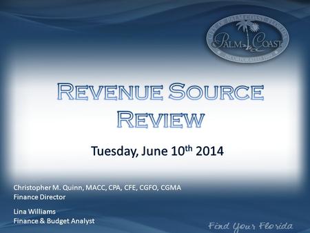 Christopher M. Quinn, MACC, CPA, CFE, CGFO, CGMA Finance Director Lina Williams Finance & Budget Analyst.