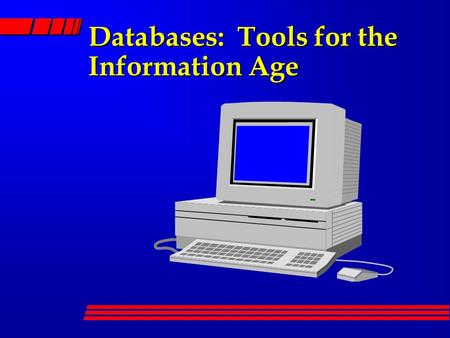 Databases: Tools for the Information Age. Sometime, during the second half of the 20th century, Western Society evolved from an industrial to a post-industrial,