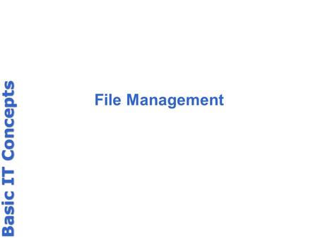 File Management. What is a File? A file is a collection of data or information. Smallest unit of information we deal with on an everyday basis. All of.