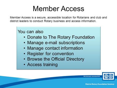 District Rotary Foundation Seminar You can also Donate to The Rotary Foundation Manage e-mail subscriptions Manage contact information Register for convention.