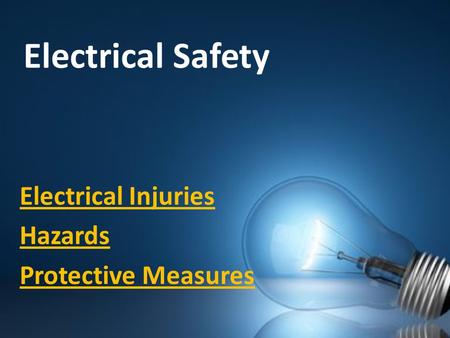 Electrical Safety Electrical Injuries Hazards Protective Measures.