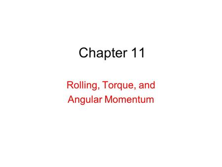 Rolling, Torque, and Angular Momentum