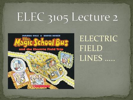 ELECTRIC FIELD LINES …... Electric field lines Recall that we defined the electric field to be the force per unit charge at a particular point: For a.