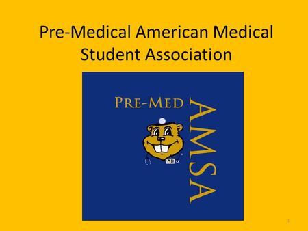 Pre-Medical American Medical Student Association 1.