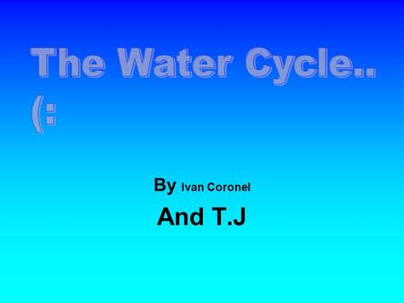 By Ivan Coronel And T.J. L.O.S Terms(: Condensation: The process by which water vapor in the air cools to form tiny droplets of water in the clouds. Conservation: