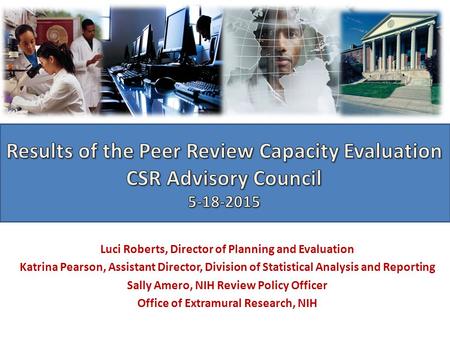 Luci Roberts, Director of Planning and Evaluation Katrina Pearson, Assistant Director, Division of Statistical Analysis and Reporting Sally Amero, NIH.