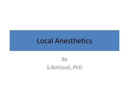 Local Anesthetics By S.Bohlooli, PhD. Schematic diagram of a primary afferent neuron mediating pain.