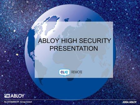 11.02.101 ABLOY HIGH SECURITY PRESENTATION An ASSAABLOY Group brand.