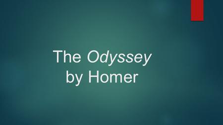 The Odyssey by Homer.