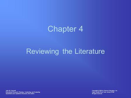 Copyright © 2008 by Pearson Education, Inc. Upper Saddle River, New Jersey 07458 All rights reserved. John W. Creswell Educational Research: Planning,