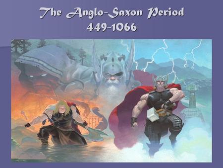 The Anglo-Saxon Period 449-1066. I. Roman Occupation A. Rome ruled Britain for over 300 years. B. Roman forces finally left Britain around 410 A.D. C.