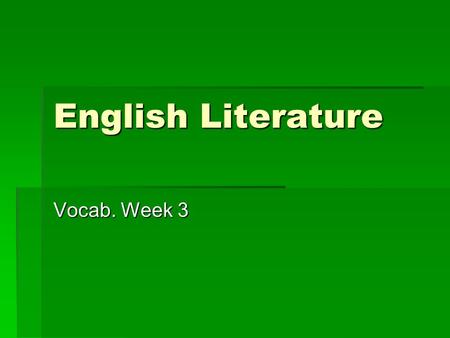 English Literature Vocab. Week 3. berserk The teenager’s mother went berserk when she found out her daughter had wrecked her car.