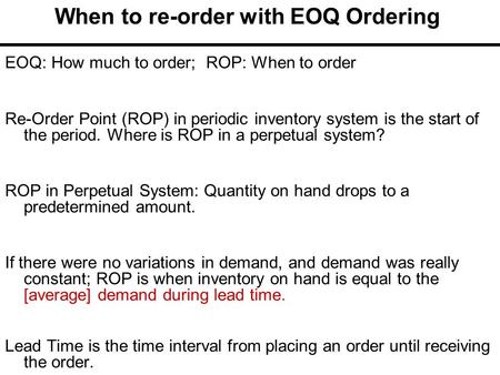 When to re-order with EOQ Ordering