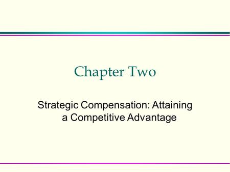 Strategic Compensation: Attaining a Competitive Advantage