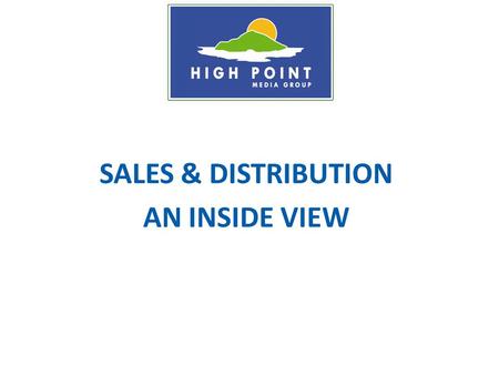 SALES & DISTRIBUTION AN INSIDE VIEW. OVERVIEW WORKING WITH SALES COMPANIES FROM SCRIPT TO MARKETPLACE.