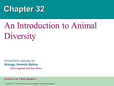 Copyright © 2005 Pearson Education, Inc. publishing as Benjamin Cummings PowerPoint Lectures for Biology, Seventh Edition Neil Campbell and Jane Reece.