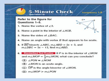 Angle Relationship Sec 1.5 Sol: G.4c,d Adjacent Angles Definition: 2 angles that lie on the same plane, have a common vertex and a common side, but have.